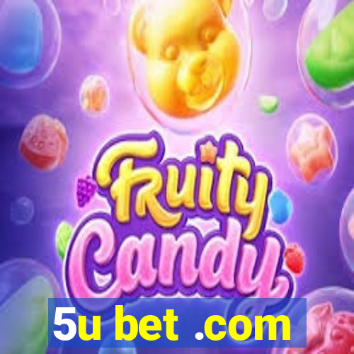 5u bet .com